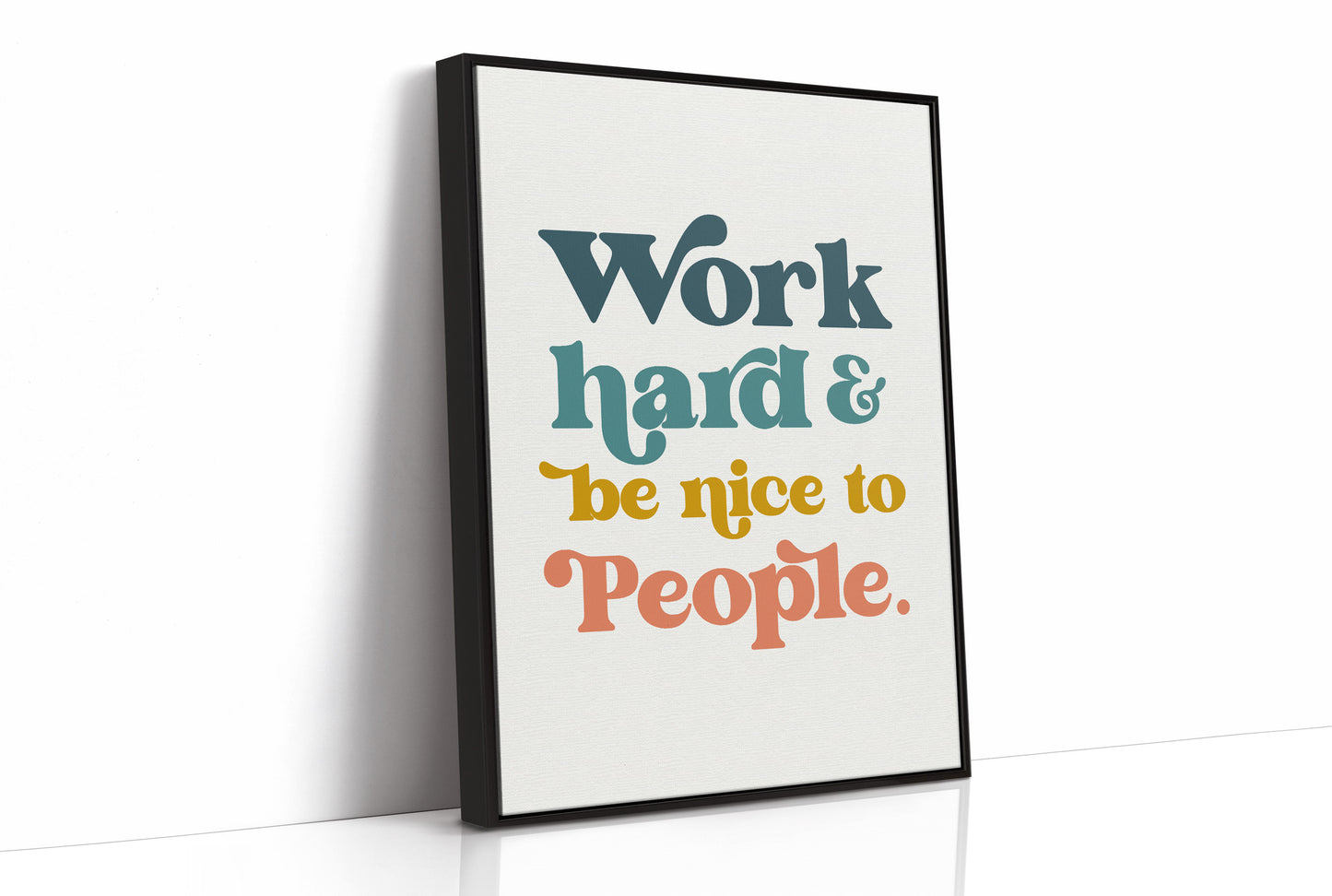 Work Hard And Be Nice To People