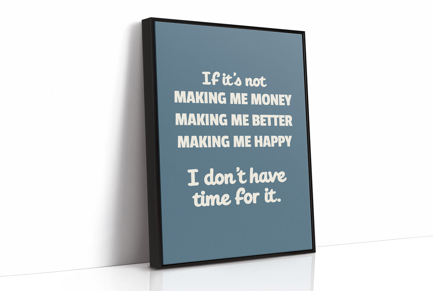 If Its Not Making Me Money Making Me Better