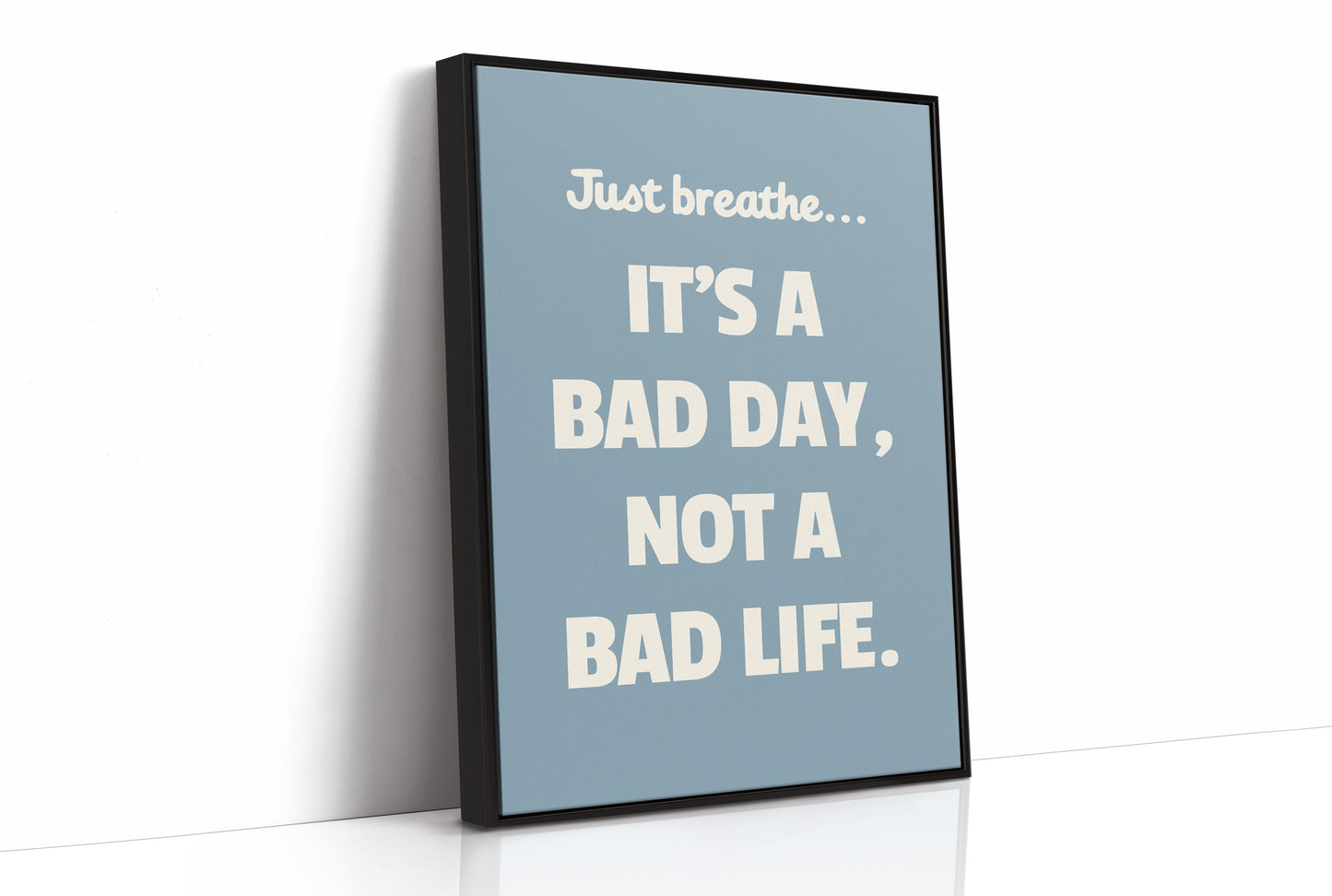 Bad Day Not Bad Life
