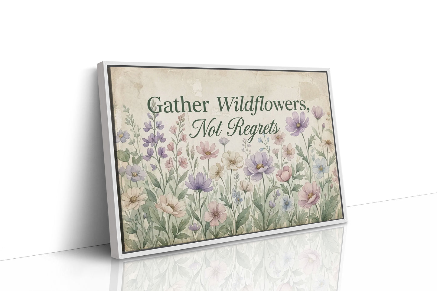 Gather Wildflowers Not Regrets