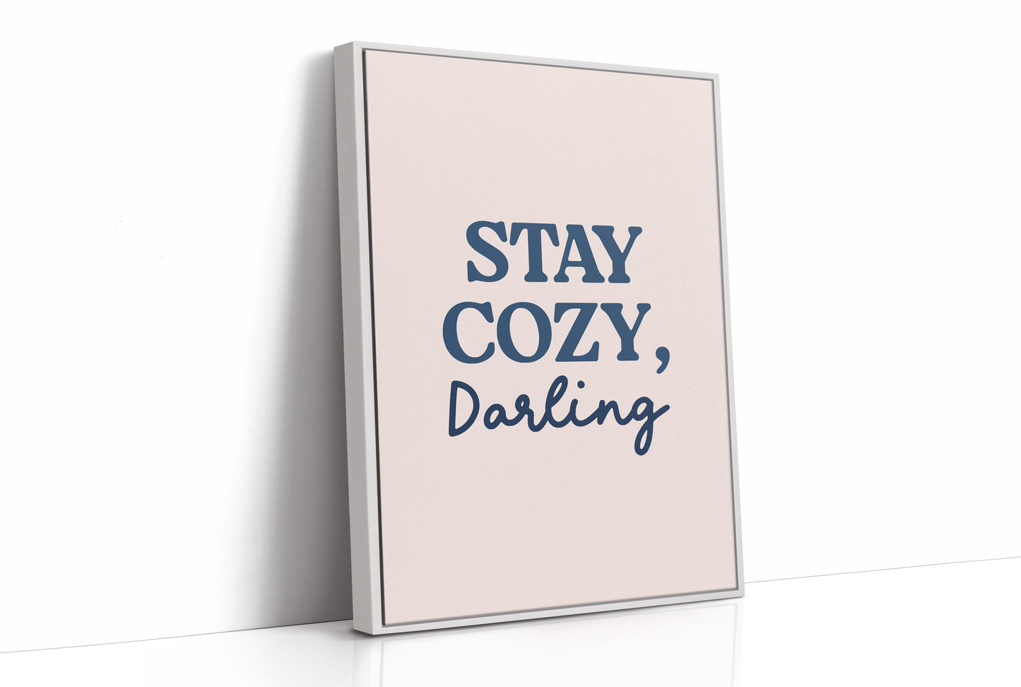 Stay Cozy, Darling, Always