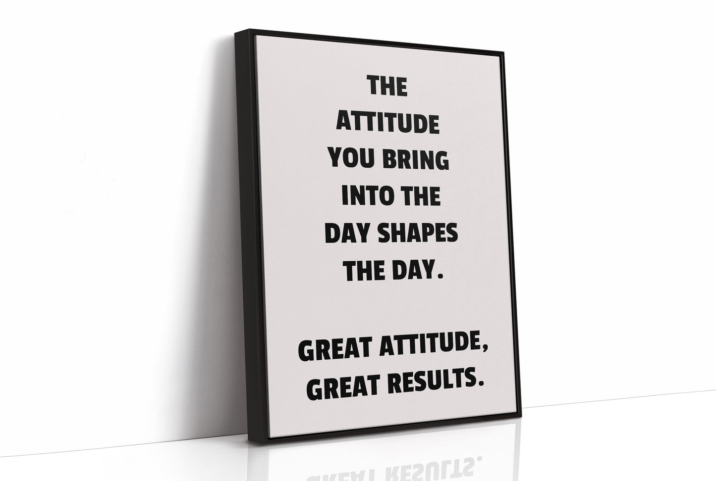 Great Attitude Great Results