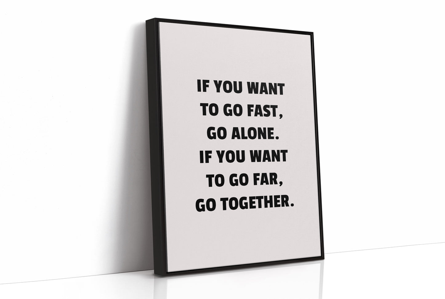 Go Fast Alone Go Far Together