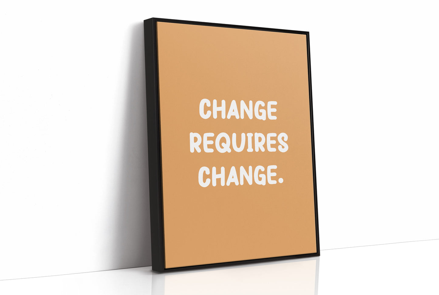 Change Requires Change