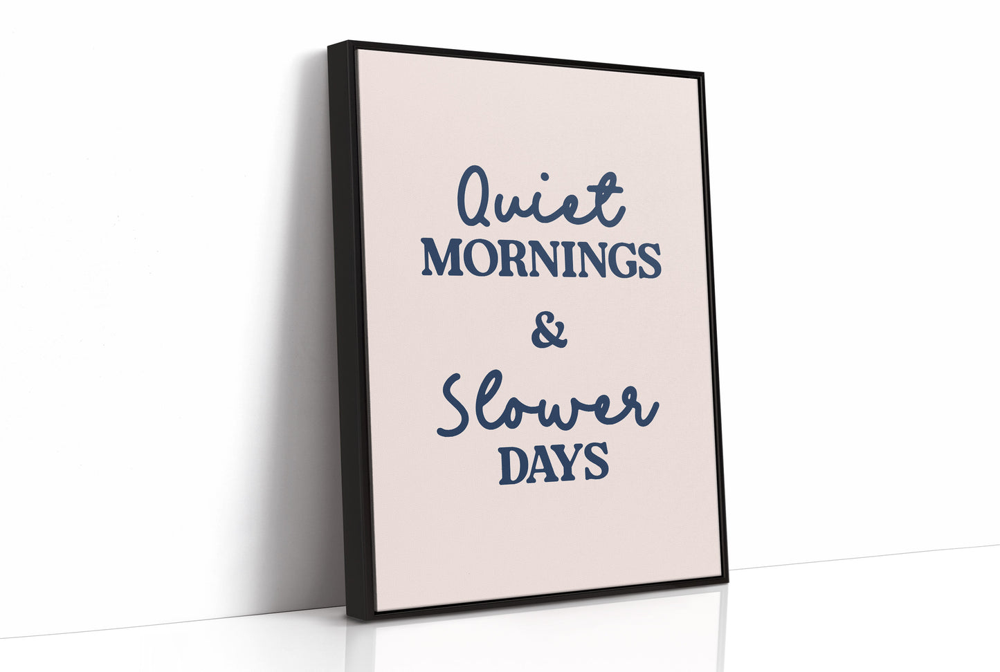 Quiet Mornings and Slower Days