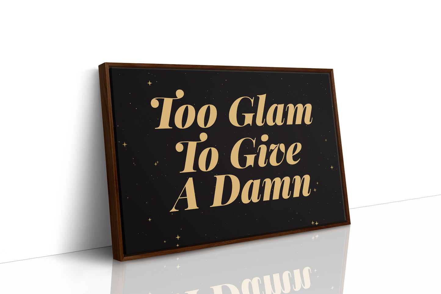 Too Glam To Give A Damn