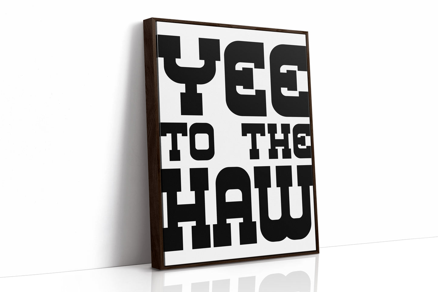 Yee To The Haw Bold Western Quote