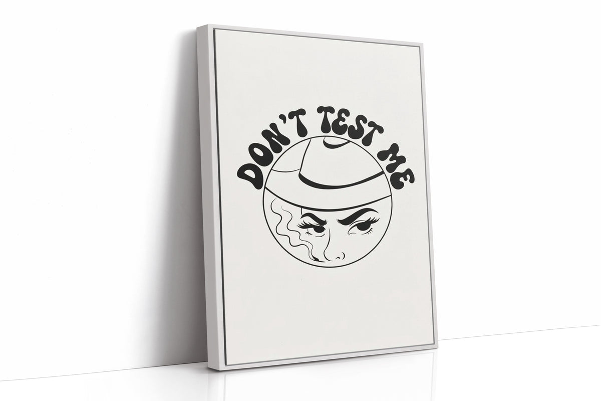 Don't Test Me
