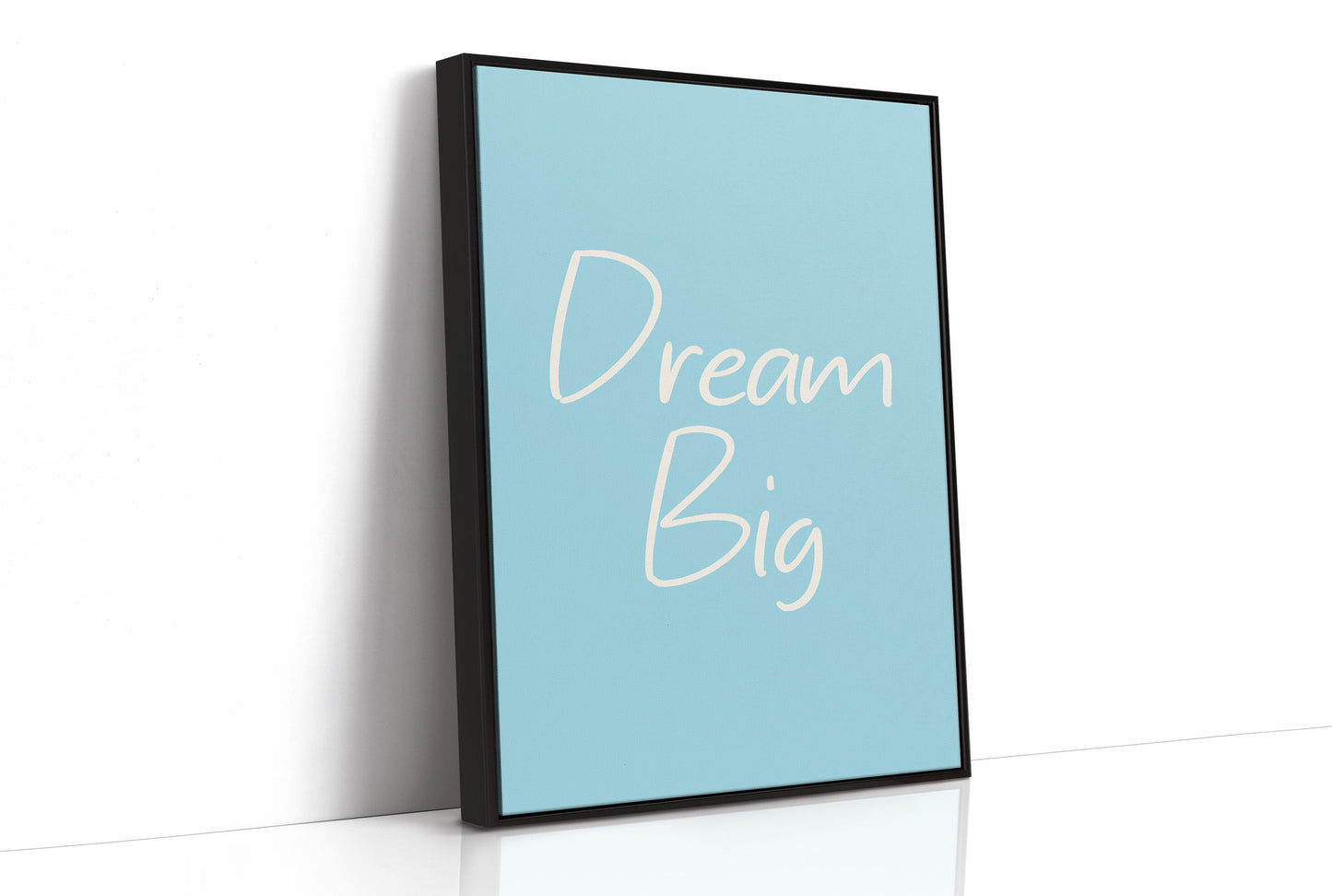 Dream Big, No Small Prints