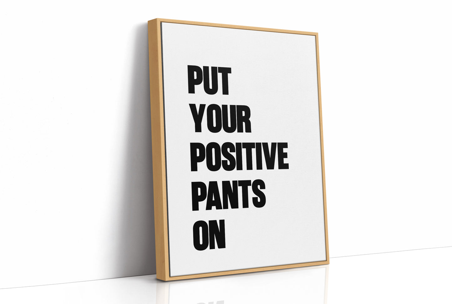 Put Your Positive Pants On