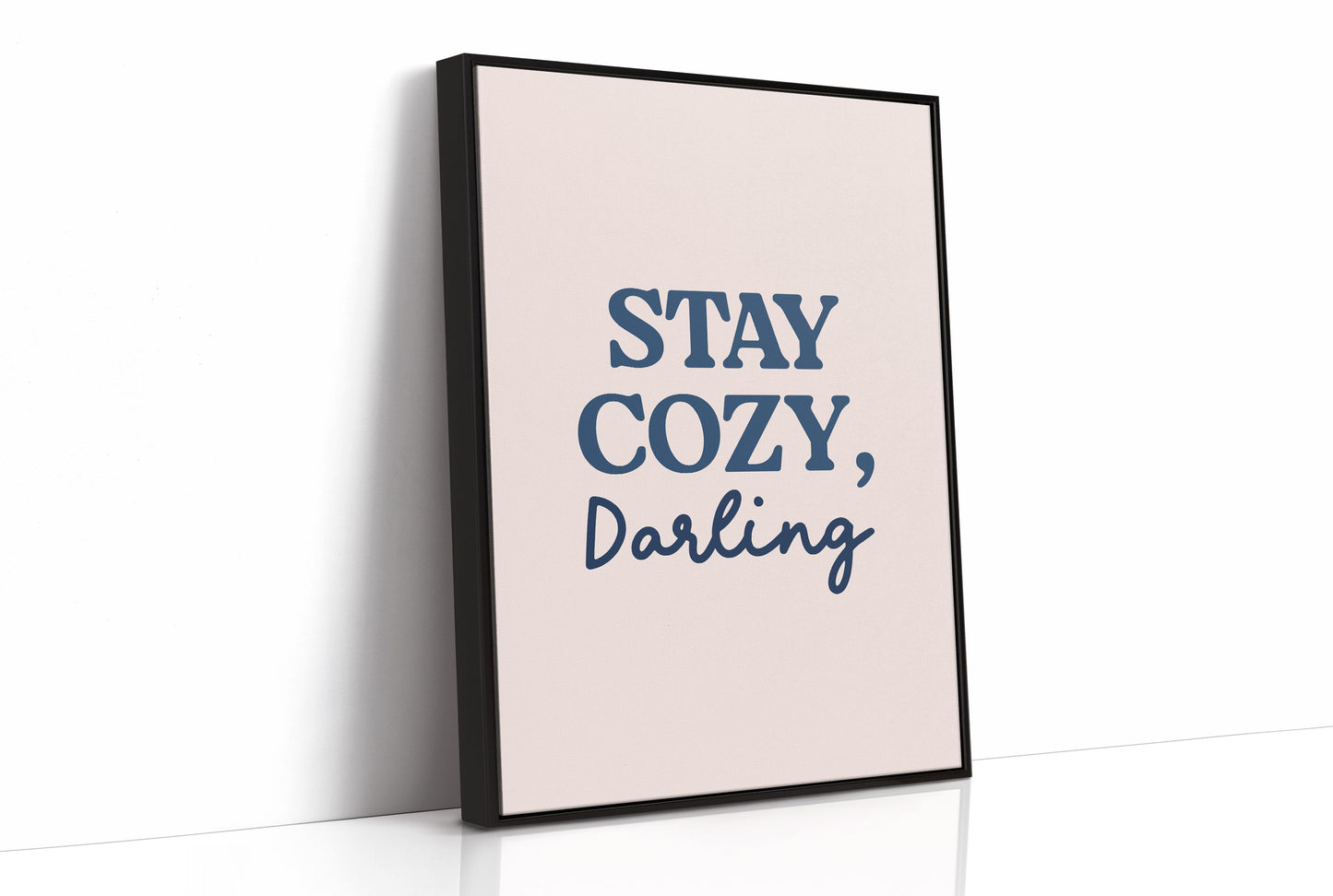 Stay Cozy, Darling, Always