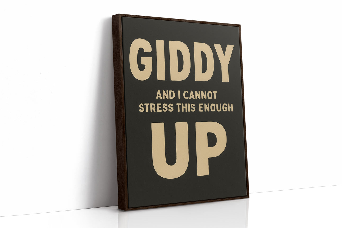 Giddy Up and I Cannot Stress This Enough