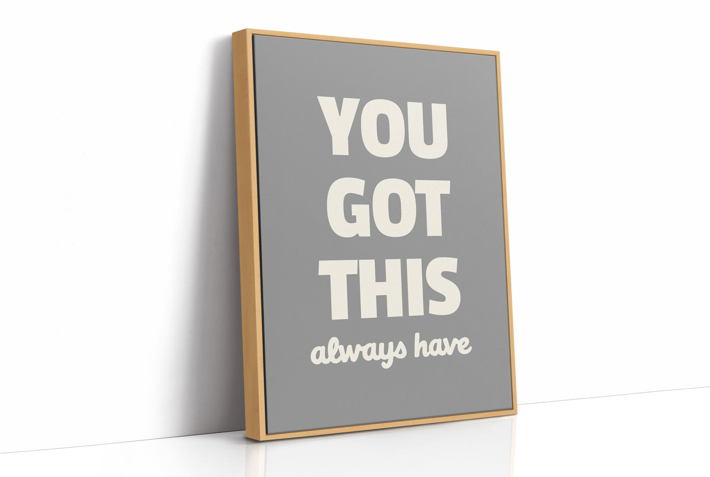 You Got This Always