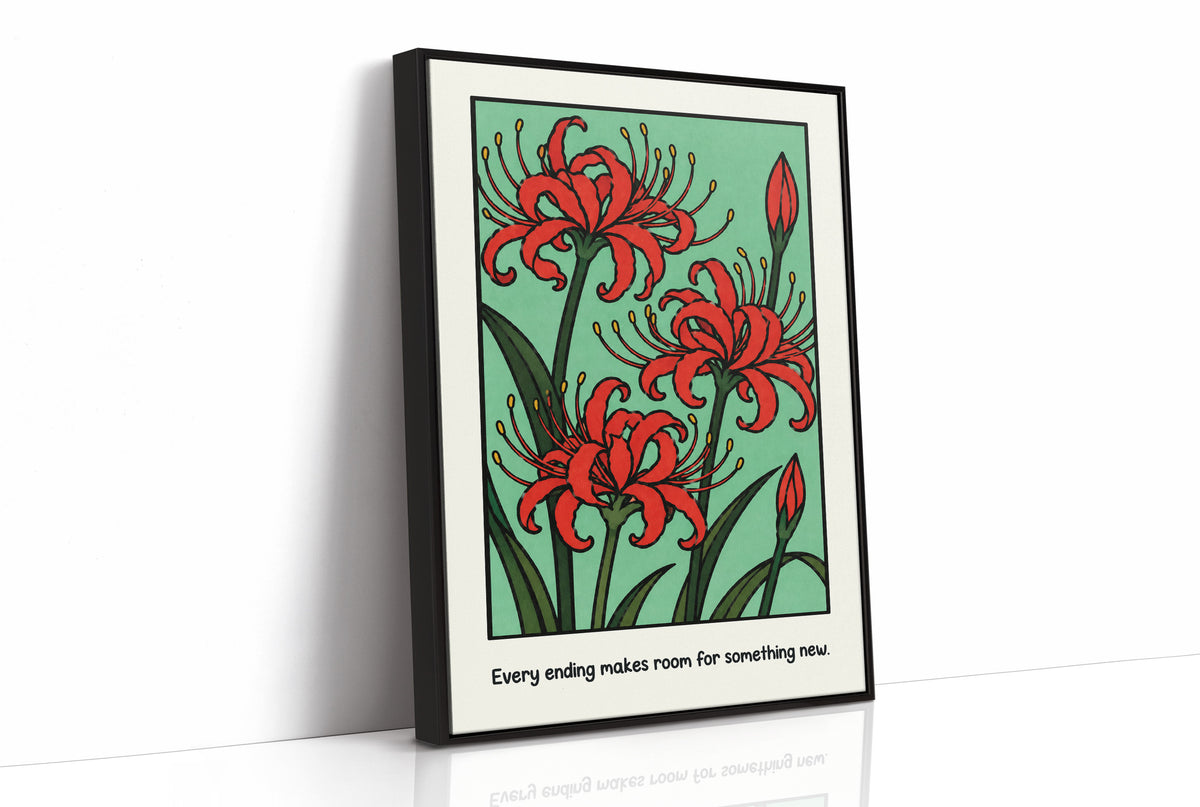 Red Lilies Make Room for Something New, red spider lily blooms with buds and dark green stems on a soft green ground, with the words Every ending makes room for something new in small black lettering along the bottom, as a framed canvas in a black frame