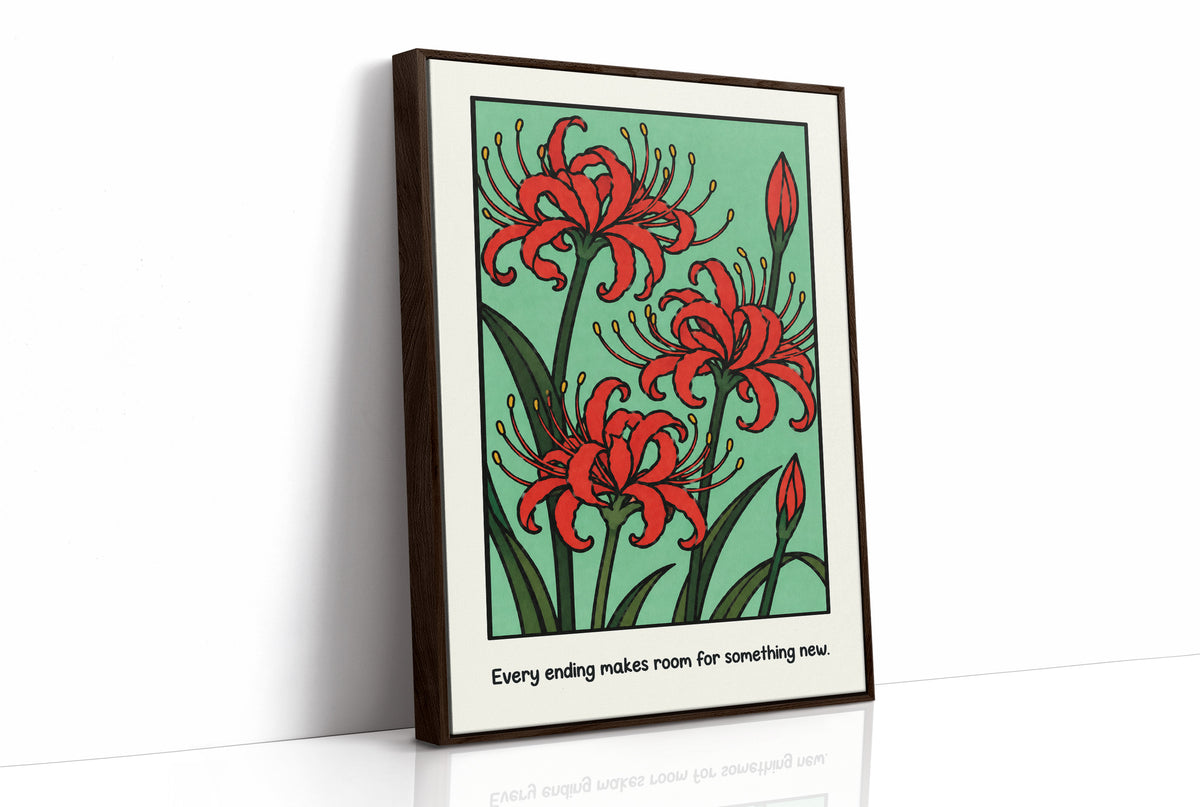 Red Lilies Make Room for Something New, red spider lily blooms with buds and dark green stems on a soft green ground, with the words Every ending makes room for something new in small black lettering along the bottom, as a framed canvas in a brown frame