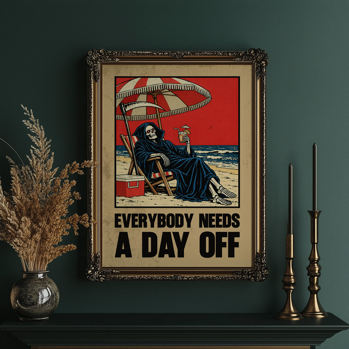 The Reaper Takes a Day Off, a hooded grim reaper in a deck chair under a striped umbrella on a red and cream beach poster, with the lettering EVERYBODY NEEDS A DAY OFF in bold black and tan below, in a retro print style, in an ornate gold frame on a deep green wall beside brass candlesticks