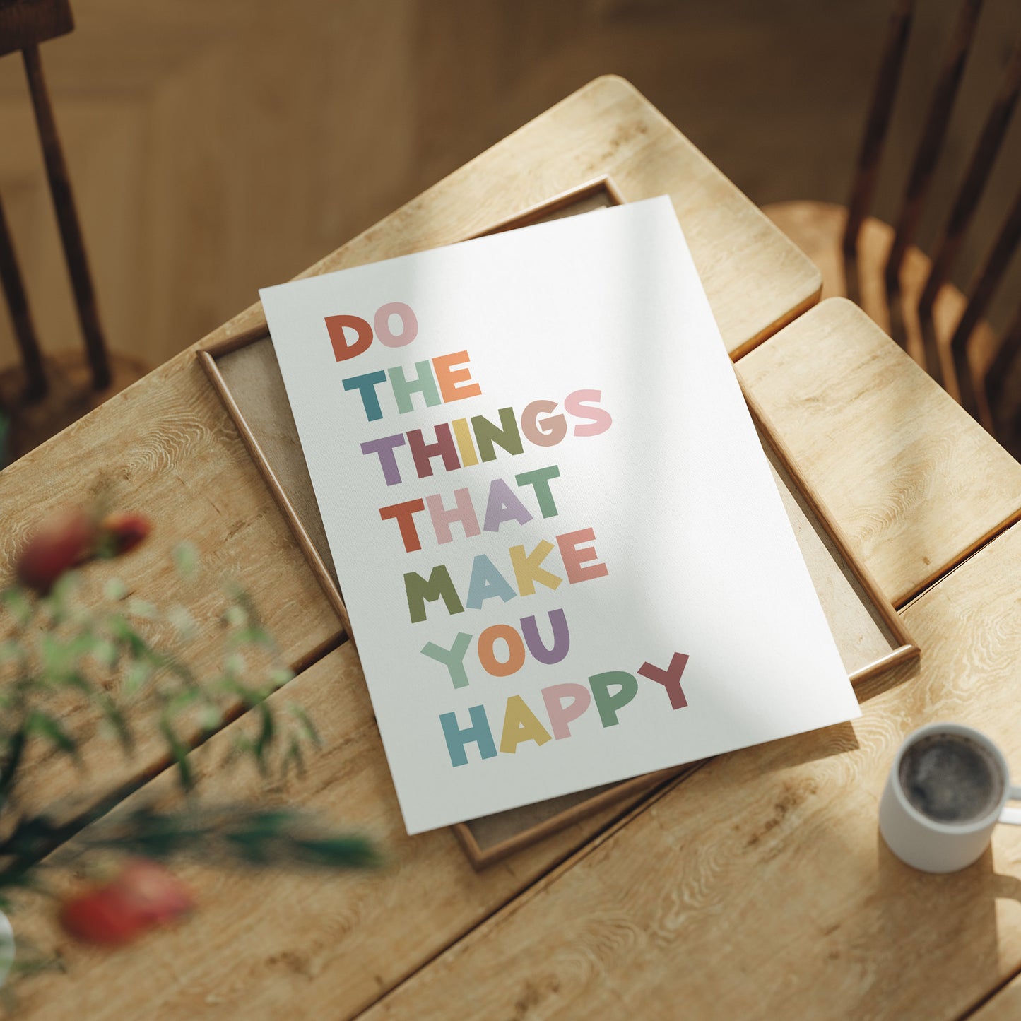 Do The Things That Make You Happy Quote Print