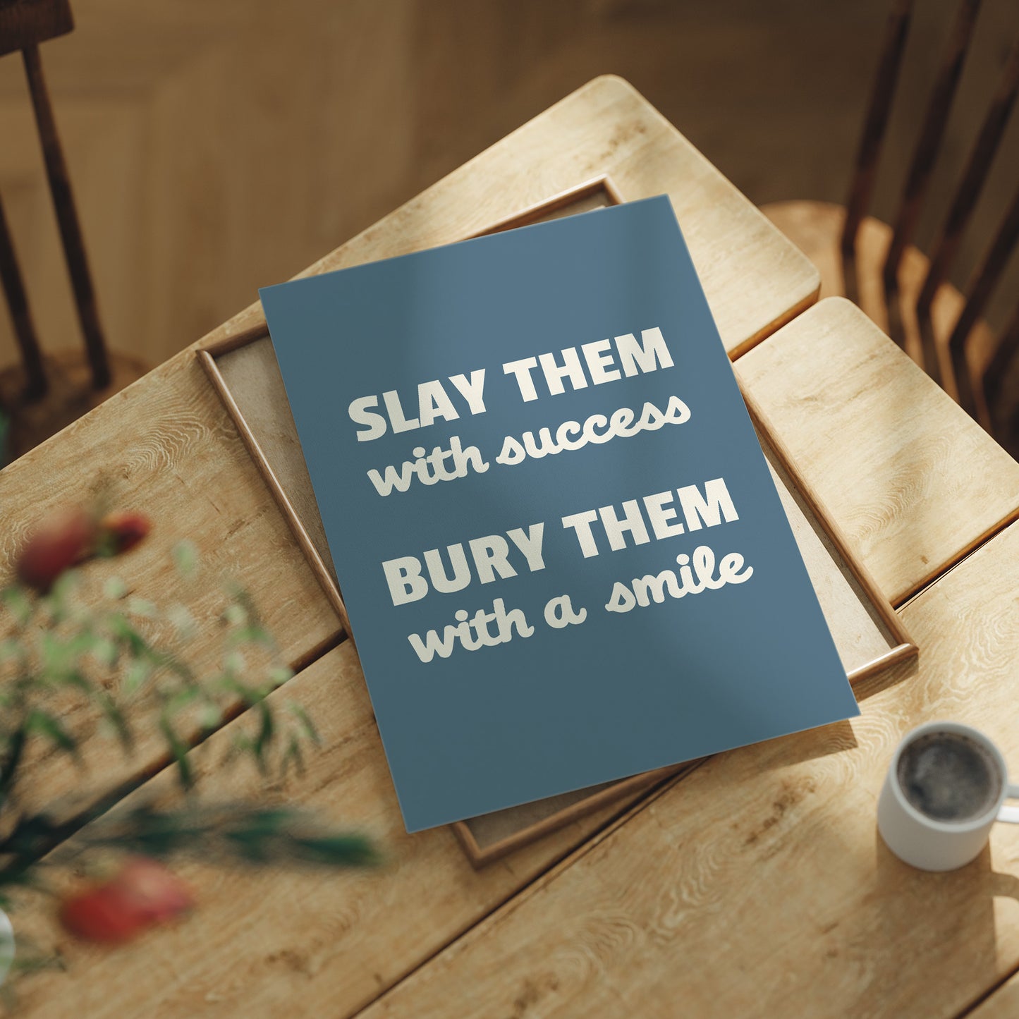 Slay Them With Success