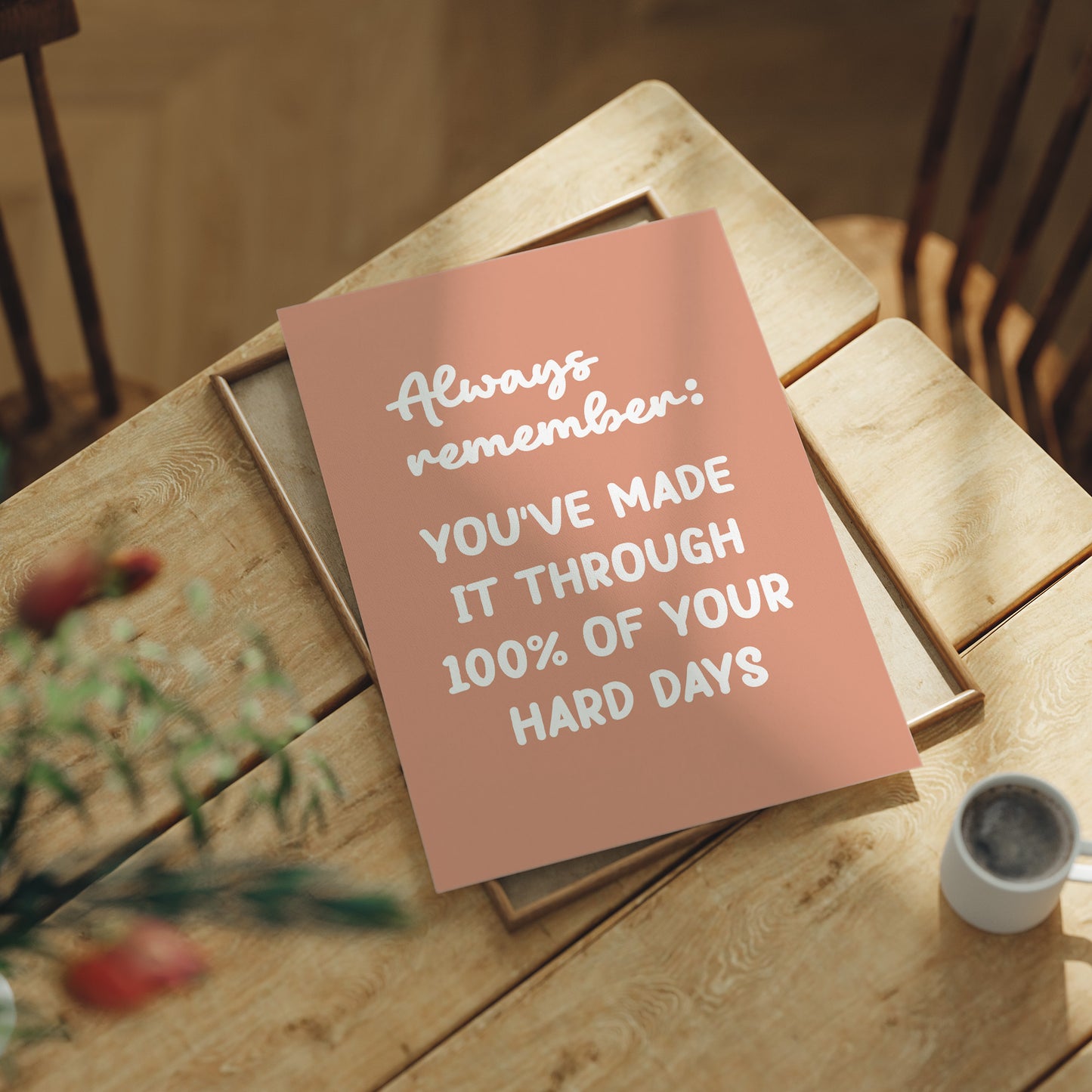 You Made It Through Hard Days