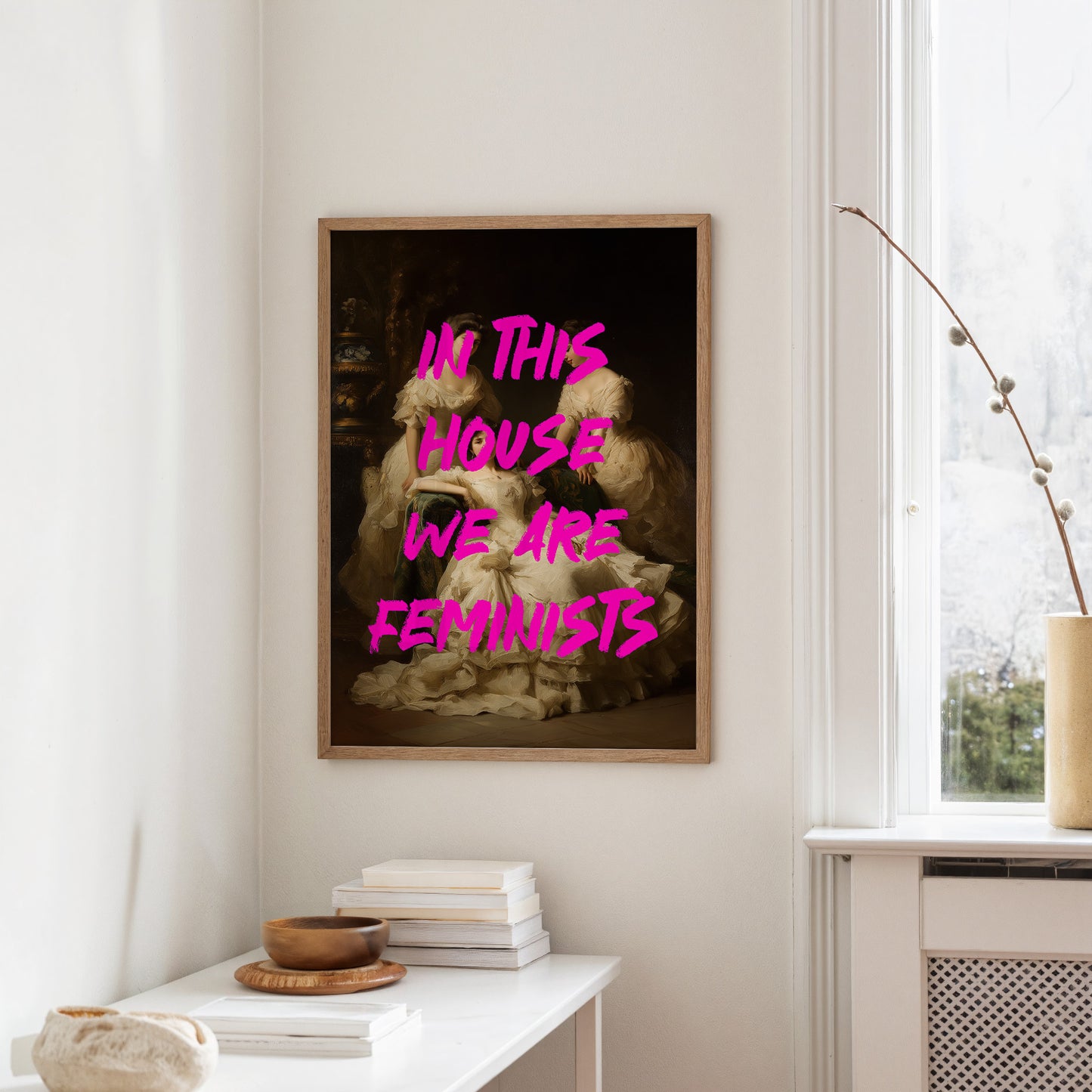 In This House We Are Feminists Art Print