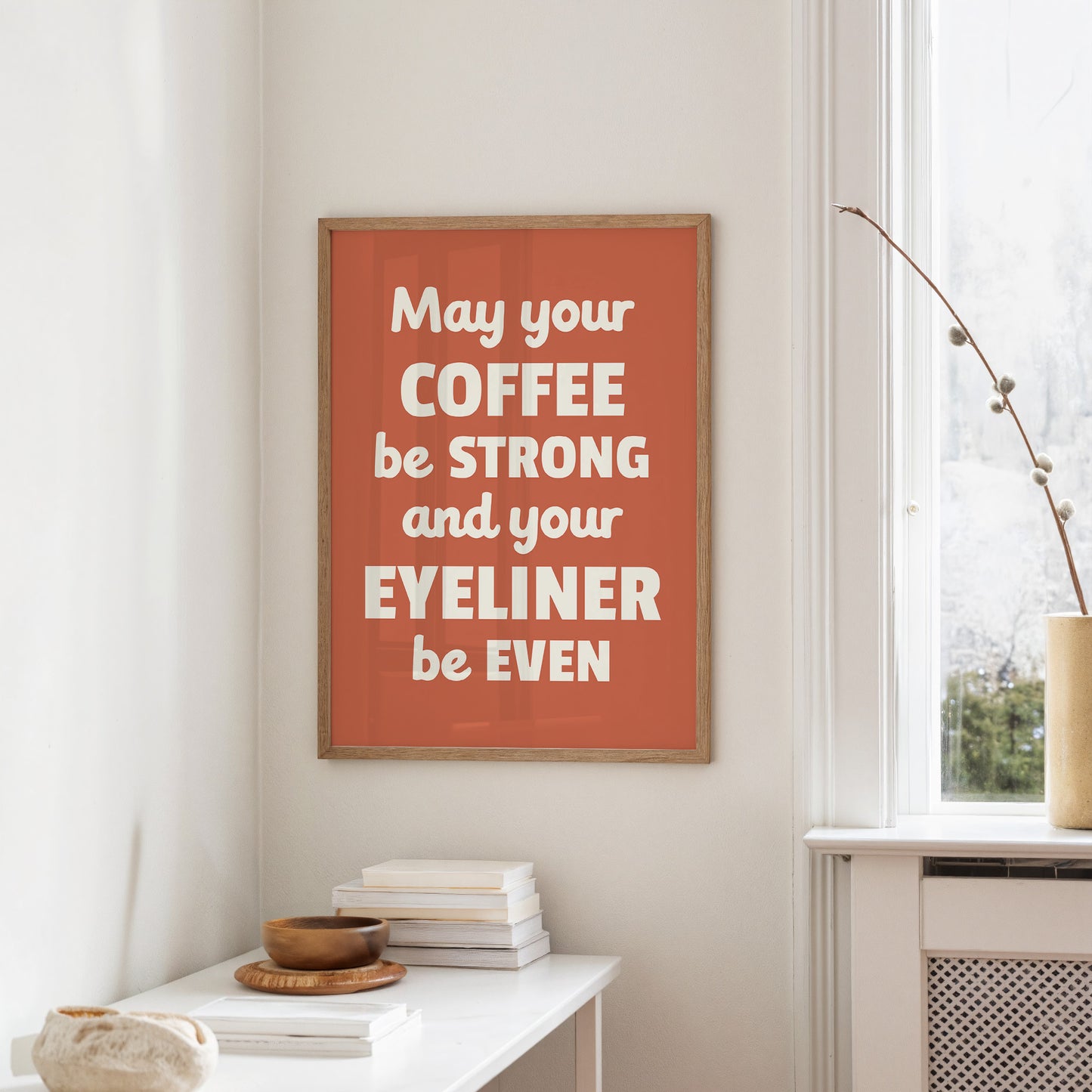 May Your Coffee Be Strong And Your Eyeliner Even