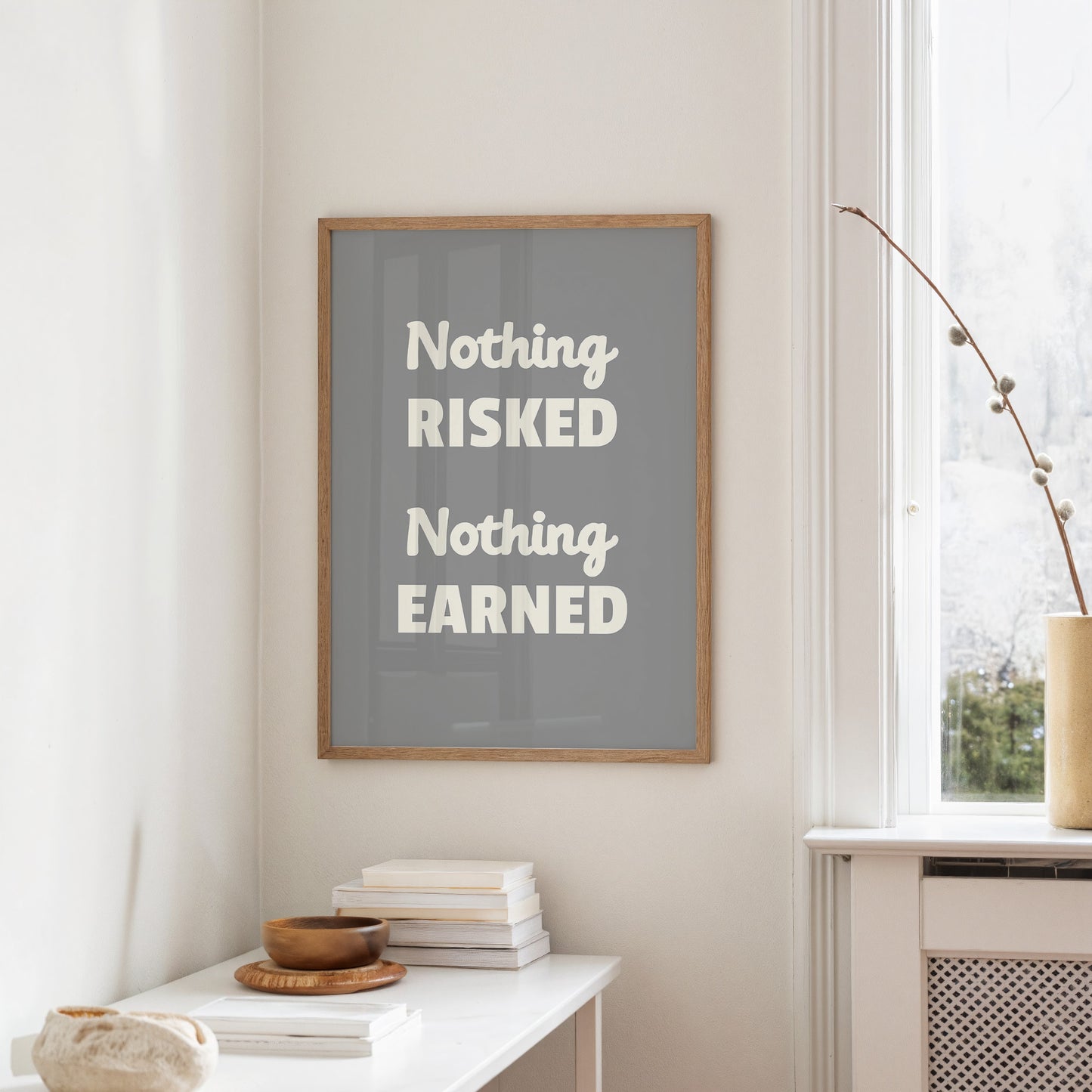 Nothing Risked Nothing Earned