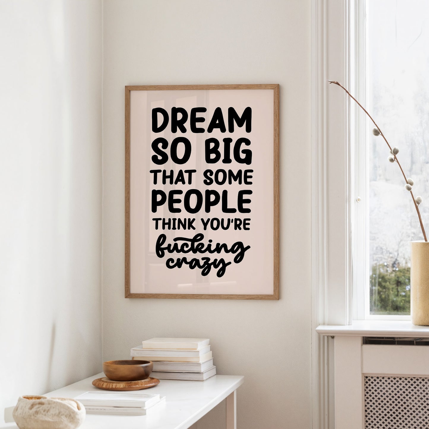 Dream So Big They Call You Crazy