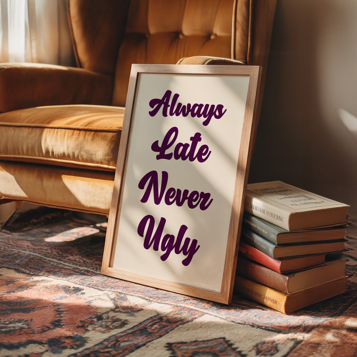 Always Late, Never Ugly