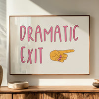 Cue the Dramatic Exit