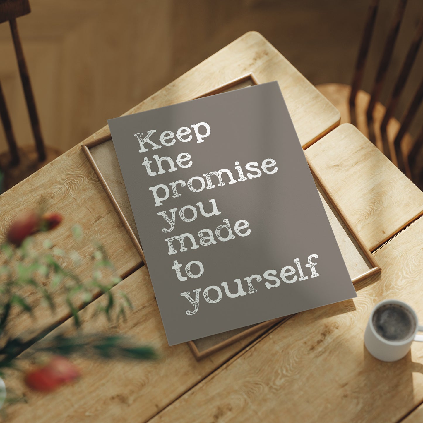 Keep the Promise You Made to Yourself on Taupe
