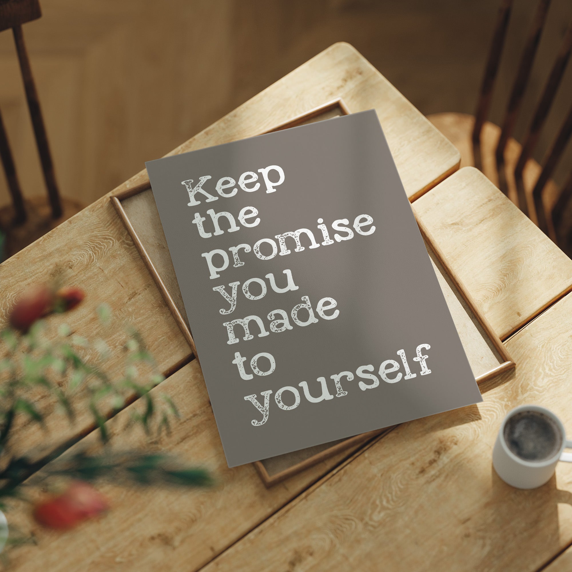 Keep the Promise You Made to Yourself on Taupe