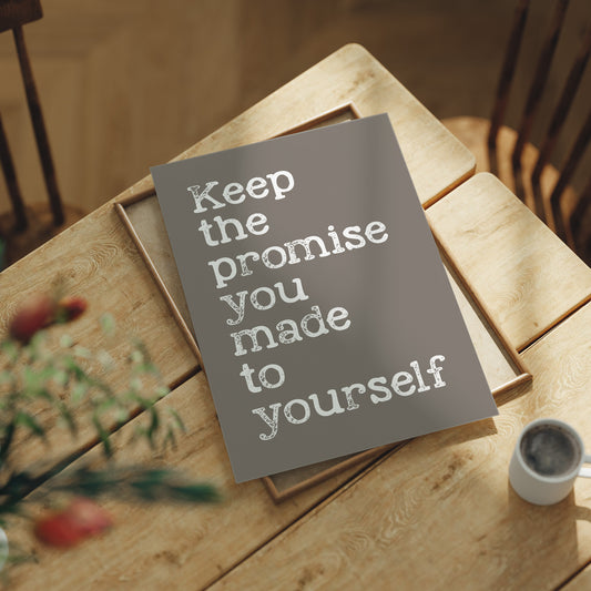 Keep the Promise You Made to Yourself on Taupe