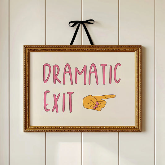 Cue the Dramatic Exit