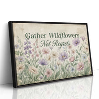 Gather Wildflowers Not Regrets