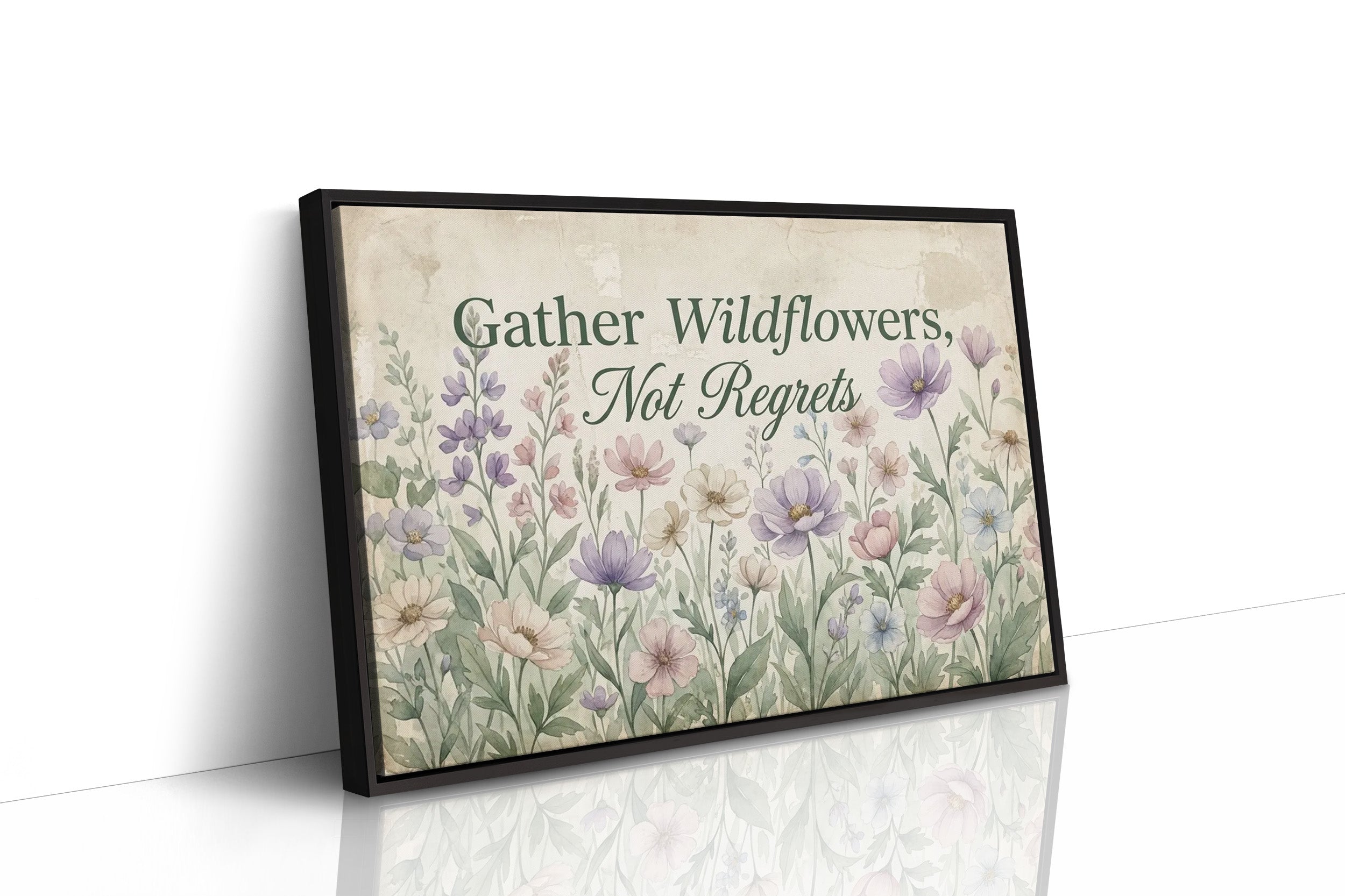 Gather Wildflowers Not Regrets