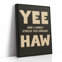 Yee Haw and I Cannot Stress This Enough