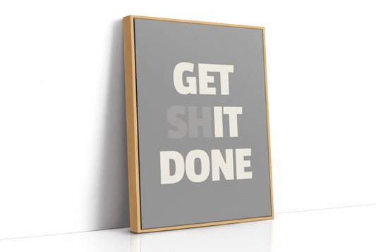 Get Shit Done