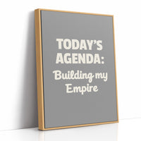 Todays Agenda Building My Empire