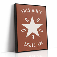 This Ain’t My First Rodeo Star Print