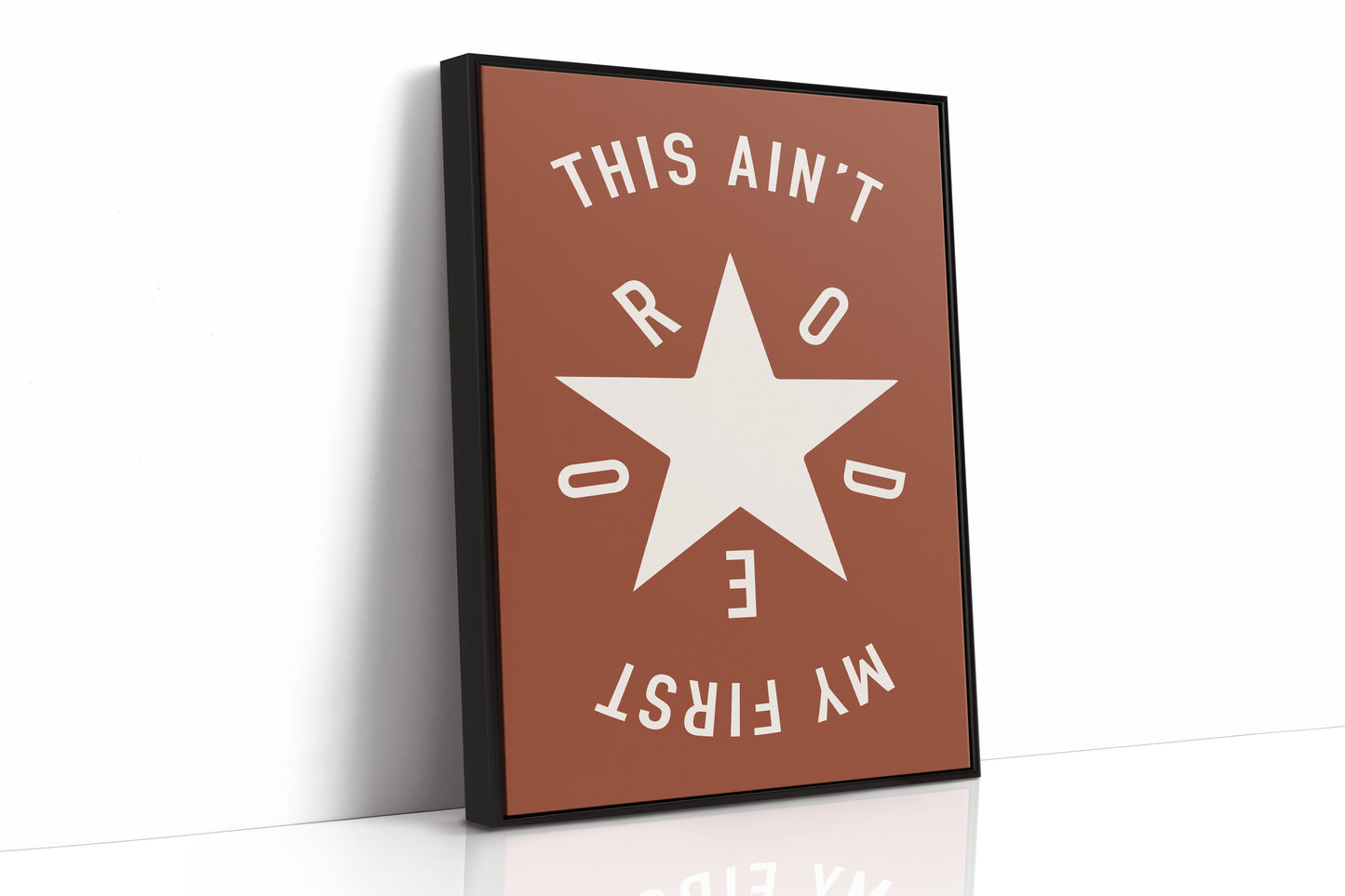 This Ain’t My First Rodeo Star Print
