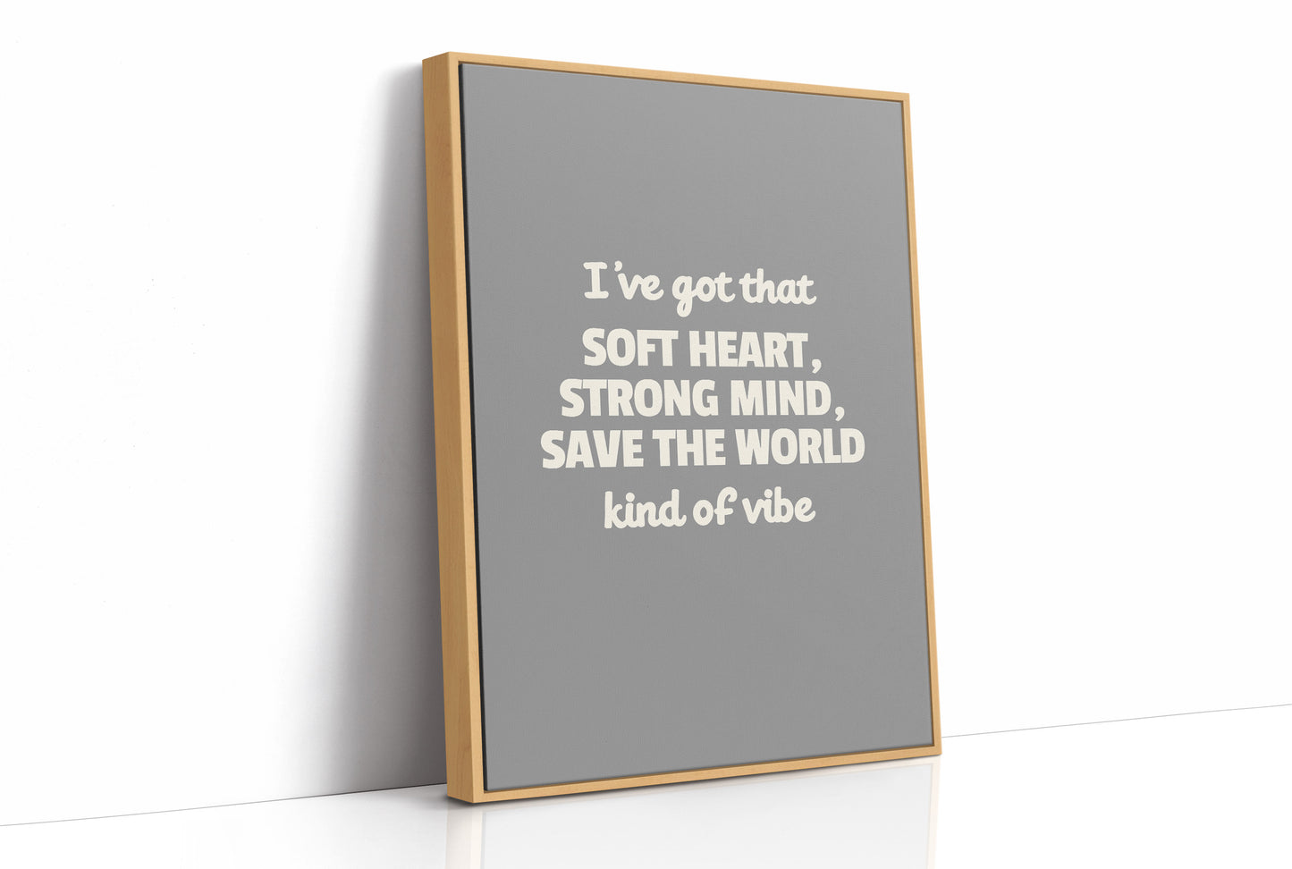 Soft Heart Strong Mind Kind Of Vibe