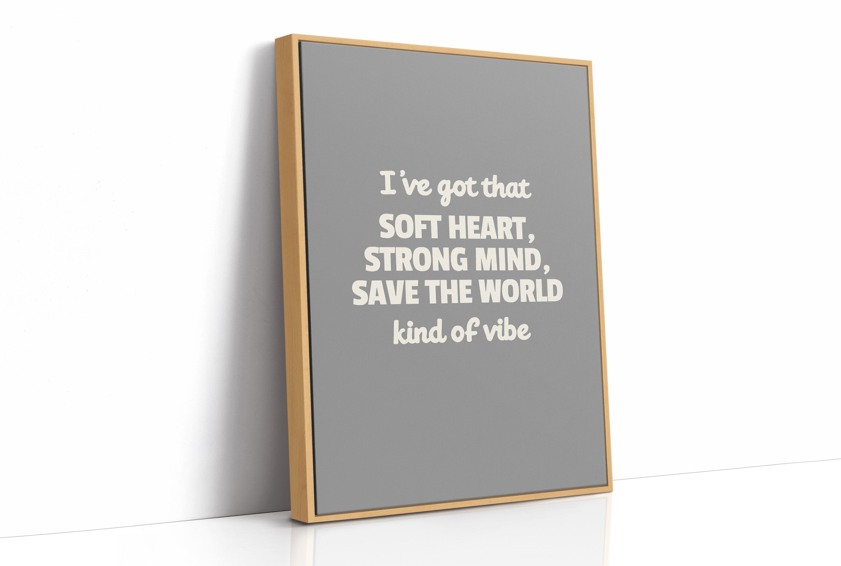 Soft Heart Strong Mind Kind Of Vibe
