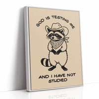 God Is Testing Me — Cowboy Raccoon Meme Print