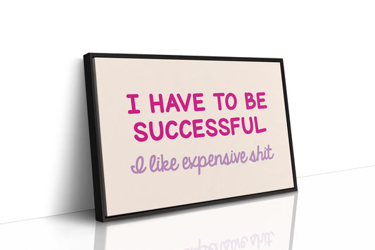 I Have to Be Successful