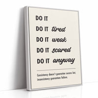 Do It Anyway: Consistency Wins