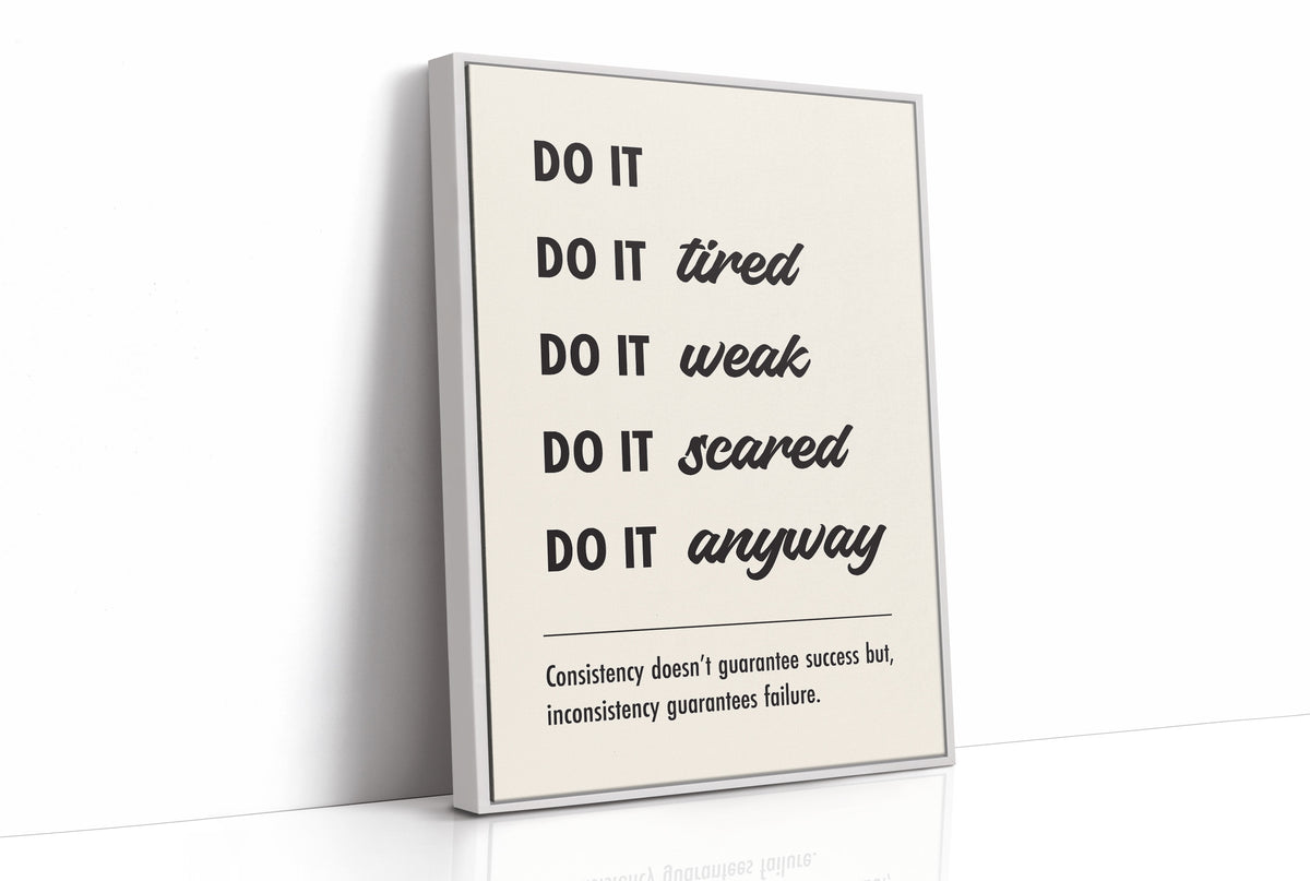 Do It Anyway: Consistency Wins