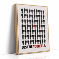 Just Be Yourself Stand Out Art