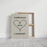 Come Back With A Warrant
