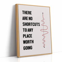 No Shortcuts Only The Long Way