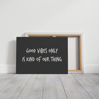 Good Vibes Are Our Thing